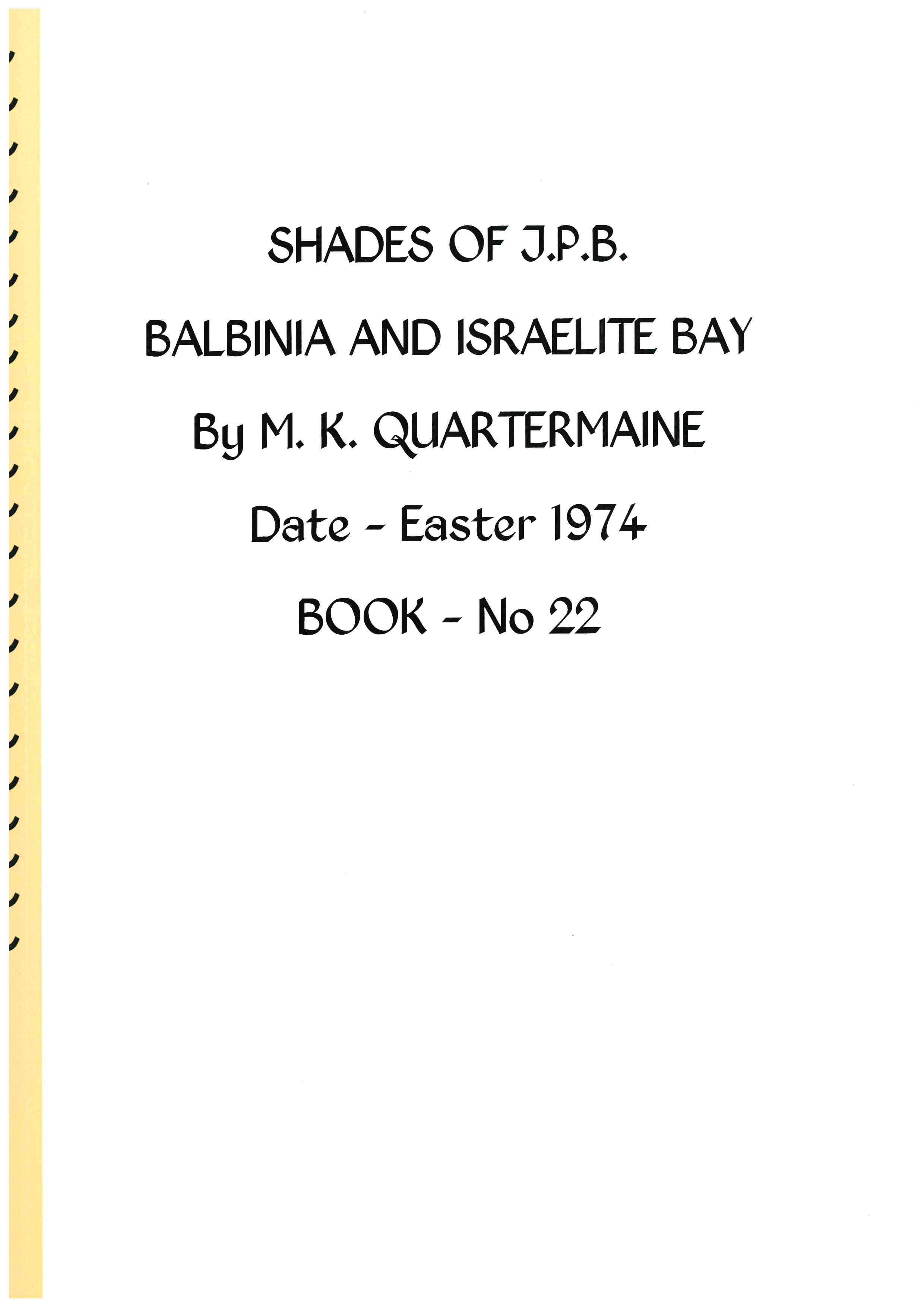 Quartermaine Diaries - Shades of JPB. Balbinia and Israelite Bay.  Book 22